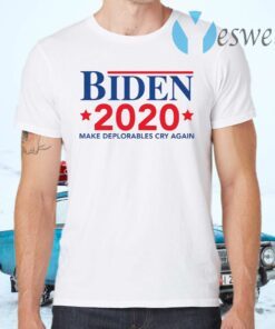Biden 2020 Make Deplorables Cry Again T-Shirts