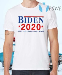 Biden 2020 Make Deplorables Cry Again T-Shirts