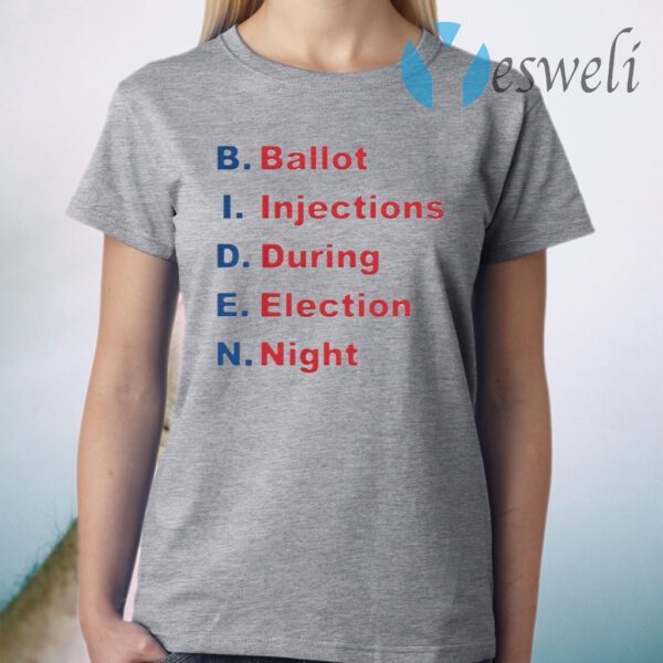 Biden Ballot Injection During Election Night T-Shirt