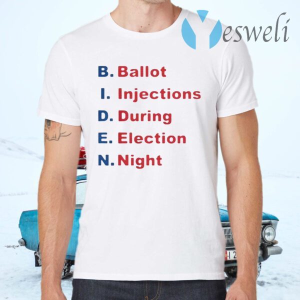 Biden Ballot Injection During Election Night T-Shirts