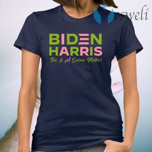 Biden Harris This Is A Serious Matter Joe Biden Kamala AKA 2020 Sorority 1908 Pink And Green T-Shirt