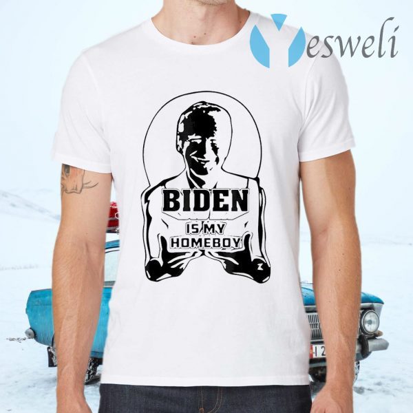 Biden Is My Homeboy Parody T-Shirts