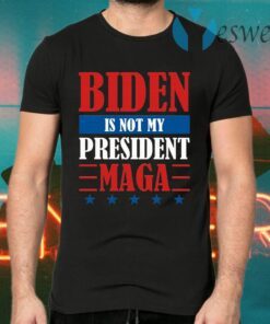 Biden Is Not My President MAGA T-Shirts