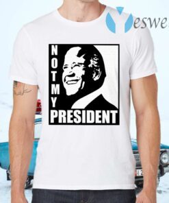 Biden Not My President T-Shirts