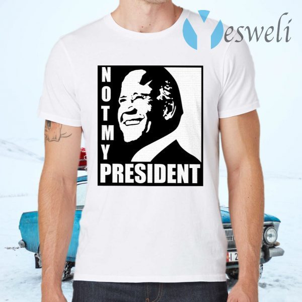 Biden Not My President T-Shirts