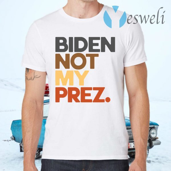 Biden Not My Prez T-Shirts