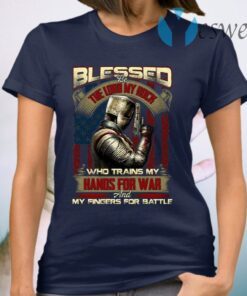 Blessed Be The Lord My Rock Who Trains My Hands For War T-Shirt