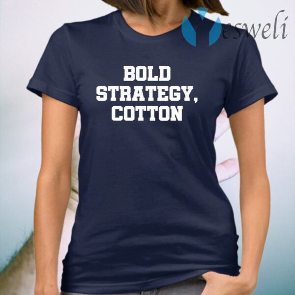 Bold Strategy Cotton T-Shirt