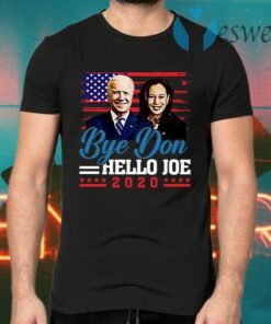 Bye Don Hello Joe Funny 46th President Election Pro Biden Harris 2020 T-Shirts