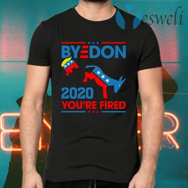 Byedon 2020 You’re Fired T-Shirts