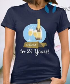 Cheers To 21 Years Wine Toasting Art T-Shirt