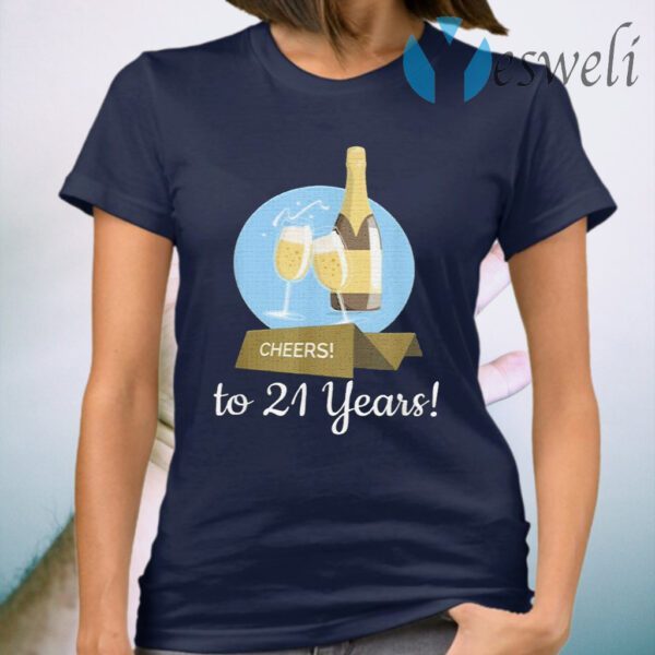 Cheers To 21 Years Wine Toasting Art T-Shirt