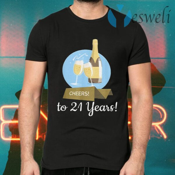 Cheers To 21 Years Wine Toasting Art T-Shirts