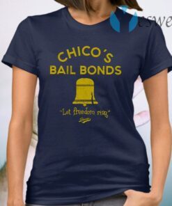 Chicos Bail Bonds T-Shirt