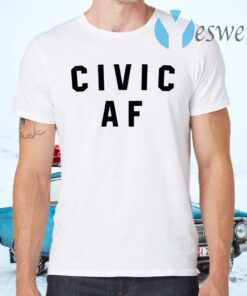 Civic AF T-Shirts