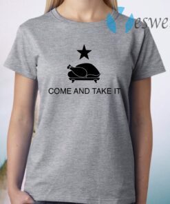 Come And Take It T-Shirt