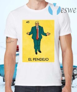 Donald Trump 45 El Pendejo T-Shirts