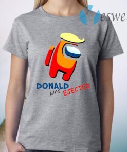 Donald trump was ejected T-Shirt