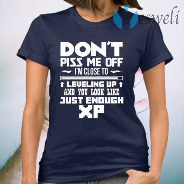 Dont Piss Me Off XP T-Shirt
