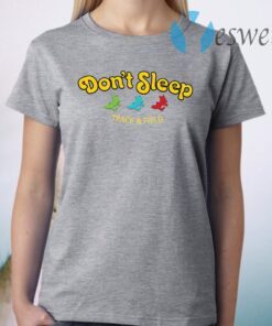 Don't sleep T-Shirt