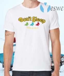 Don't sleep T-Shirts