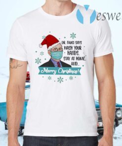 Dr Fauci Says Wash Your Hands Stay At Home And Merry Christmas T-Shirts