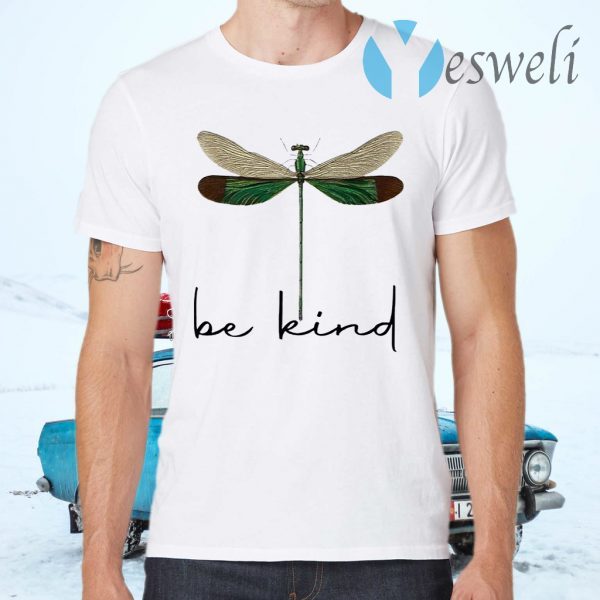 Dragonfly Be Kind T-Shirts