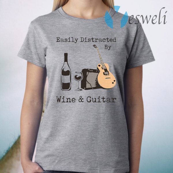 Easily Distracted By Wine And Guitar T-Shirt