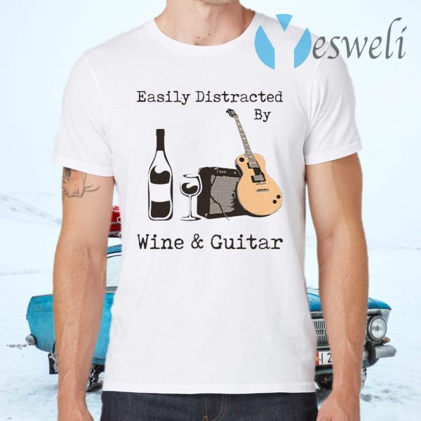 Easily Distracted By Wine And Guitar T-Shirts