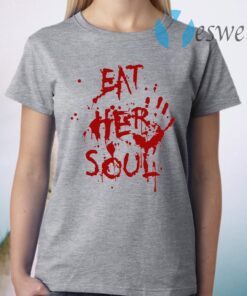 Eat Her Soul T-Shirt