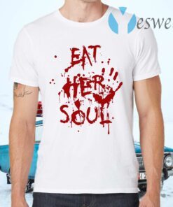 Eat Her Soul T-Shirts