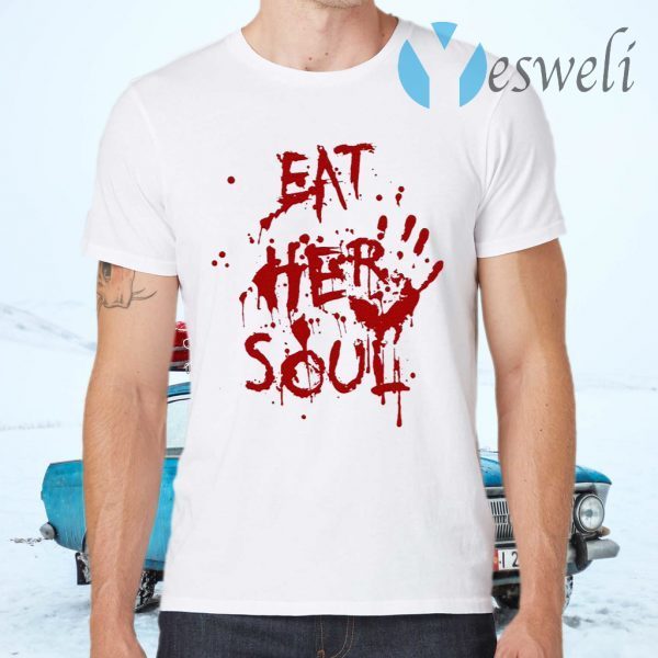 Eat Her Soul T-Shirts