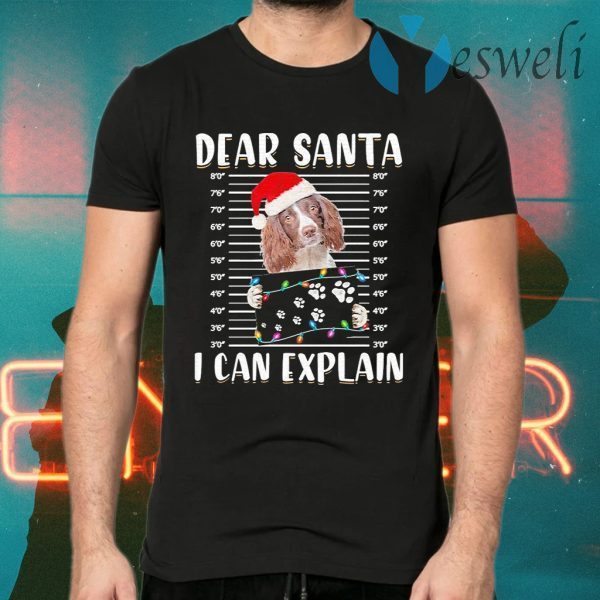 English Springer Spaniel Dear Santa I can Explain Christmas T-Shirts