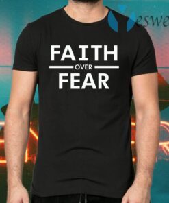 Faith Over Fear T-Shirts