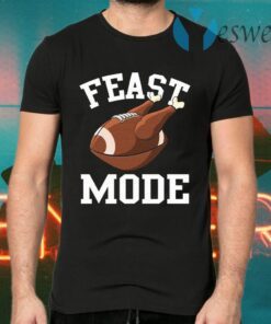 Feast Mode Funny Thanksgiving Turkey Football T-Shirts