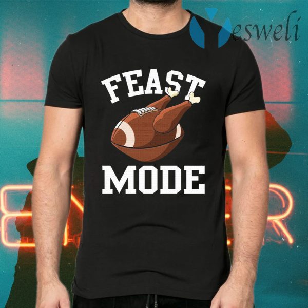 Feast Mode Funny Thanksgiving Turkey Football T-Shirts