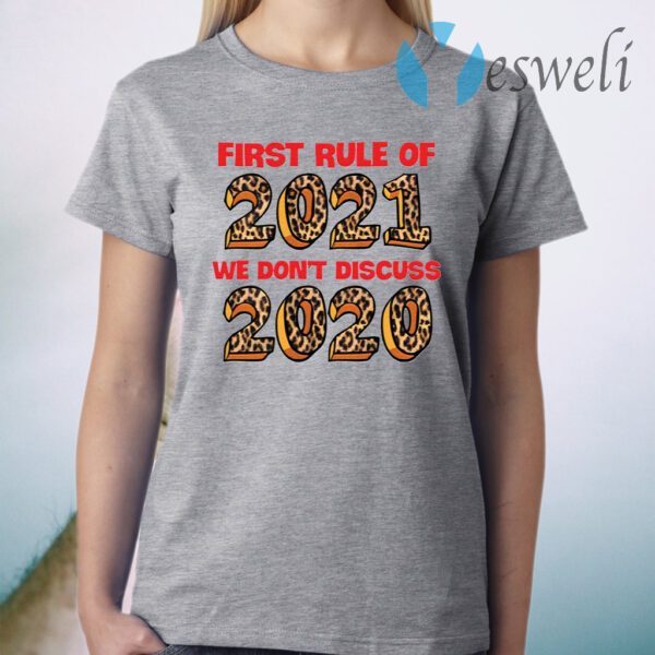 First rule of 2021 we don’t discuss 2020 T-Shirt