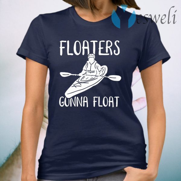 Floaters Gonna Float Kayaking T-Shirt