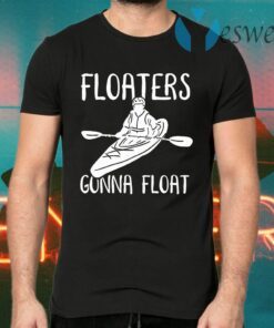 Floaters Gonna Float Kayaking T-Shirts