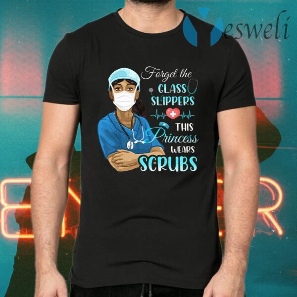 Forget Glass Slippers This Princess Wears Scrubs Ladies T-Shirts