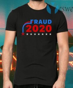 Fraud Election 2020 T-Shirts