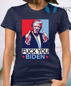 Fuck You Biden Funny Trump 2020 Anti-Biden Funny Saying T-Shirt