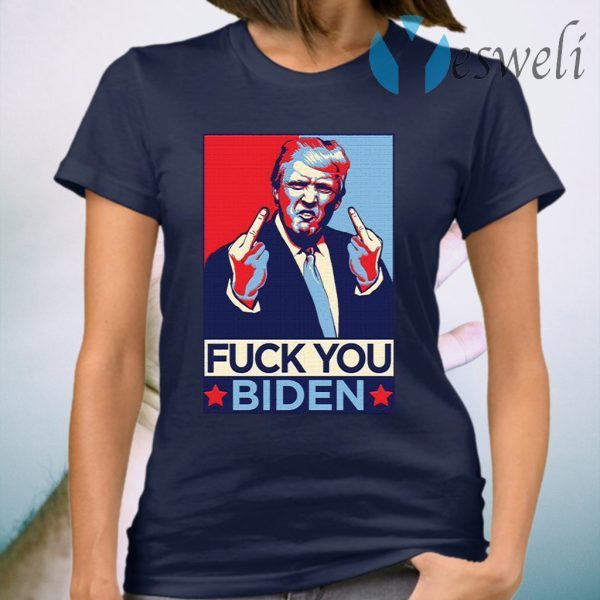 Fuck You Biden Funny Trump 2020 Anti-Biden Funny Saying T-Shirt