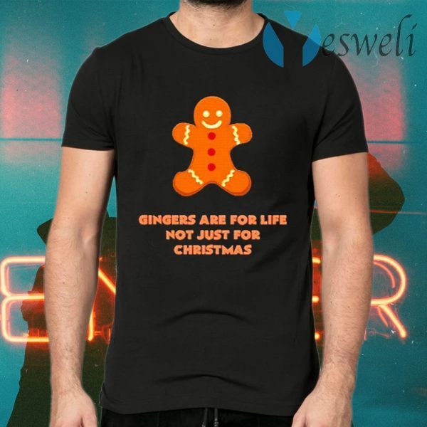 Gingers Are For Life Not Just For Christmas T-Shirts