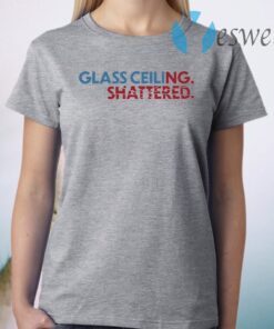 Glass ceiling shattered T-Shirt