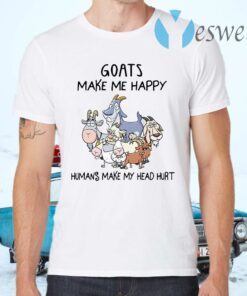 Goats Make Me Happy Humans Make My Head Hurt T-Shirts