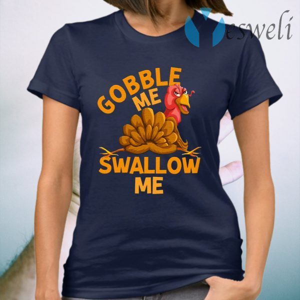 Gobble Me Thanksgiving T-Shirt