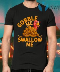 Gobble Me Thanksgiving T-Shirts