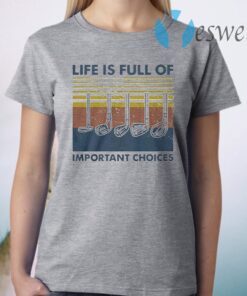 Gold life is full of important Choices vintage T-Shirt