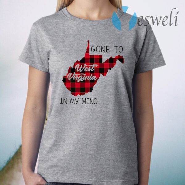 Gone To West Virginia In My Mind T-Shirt